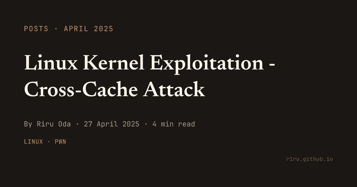 Linux Kernel Exploitation - Cross-Cache Attack | r1ru